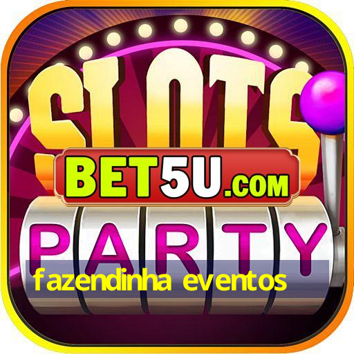 fazendinha eventos